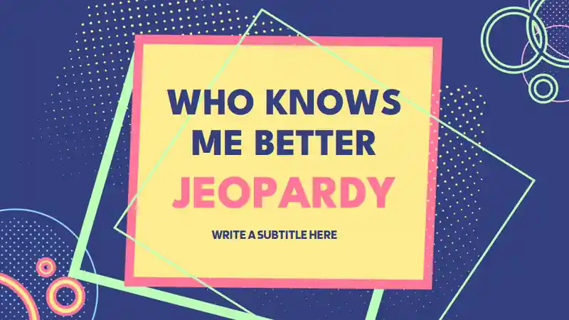Geometric Who Knows Me Better Jeopardy