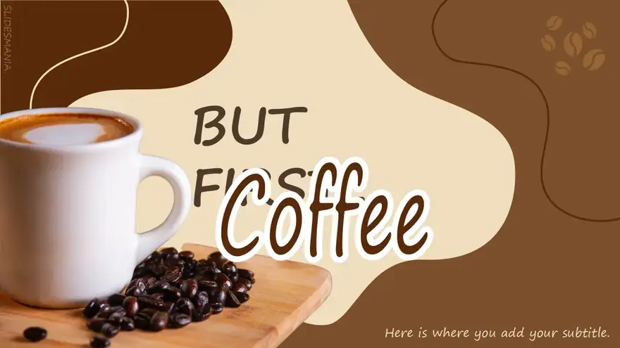 But first, Coffee. Free slides theme.
