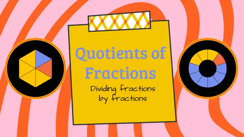 Dividing Fractions by Fractions Lesson for Elementary