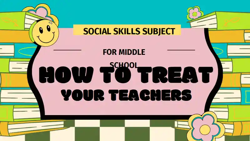 Retro Social Skills Subject for Middle School: How to Treat Your Teachers Slides