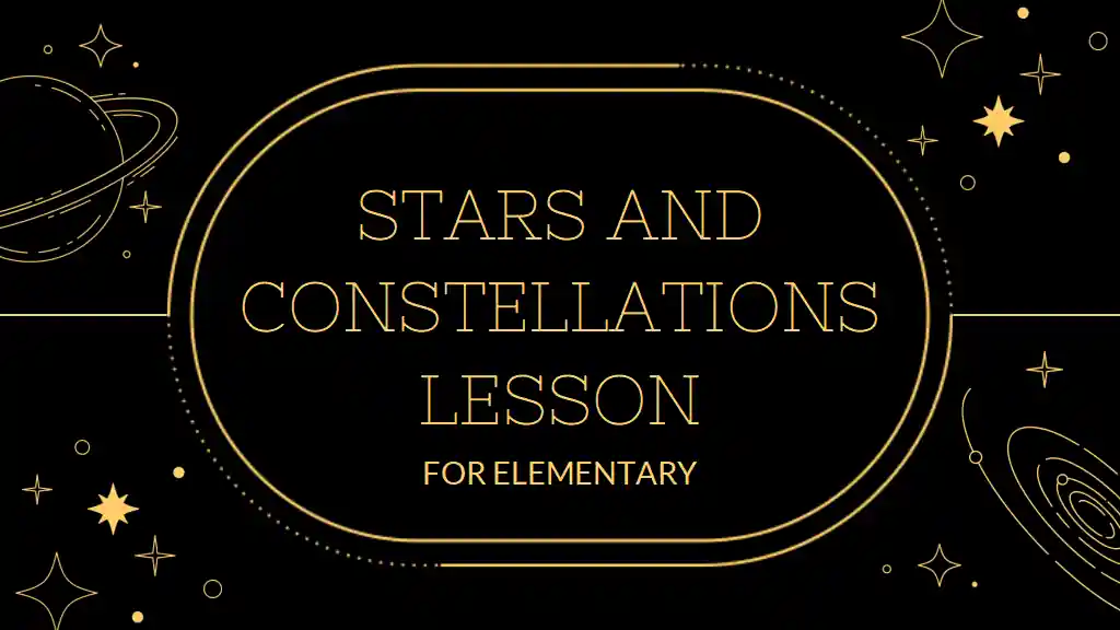 Stars and Constellations Science Lesson for Elementary