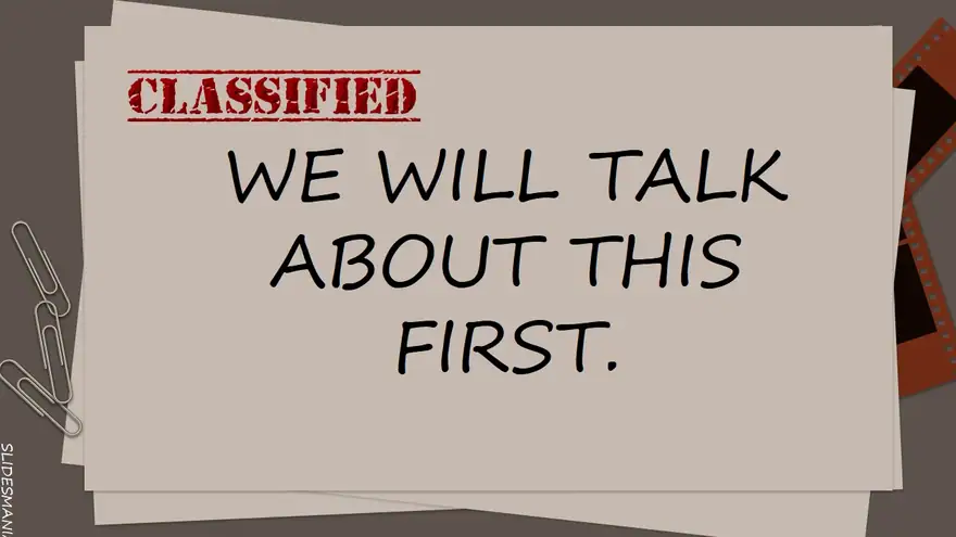 Top Secret, these slides are classified.