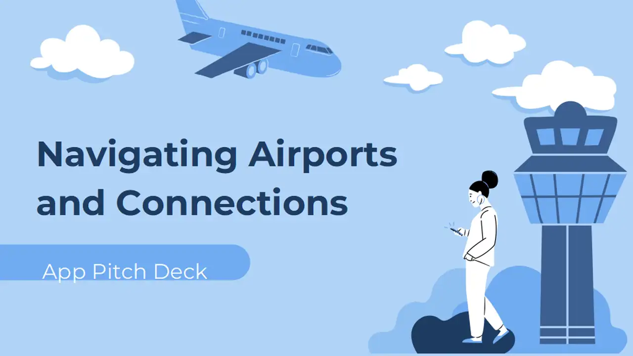 Navigating Airports and Connections App Pitch Deck